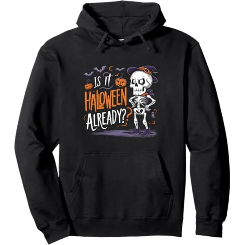 Is It Halloween Already Funny Spooky Skeleton Ghost Pullover Hoodie