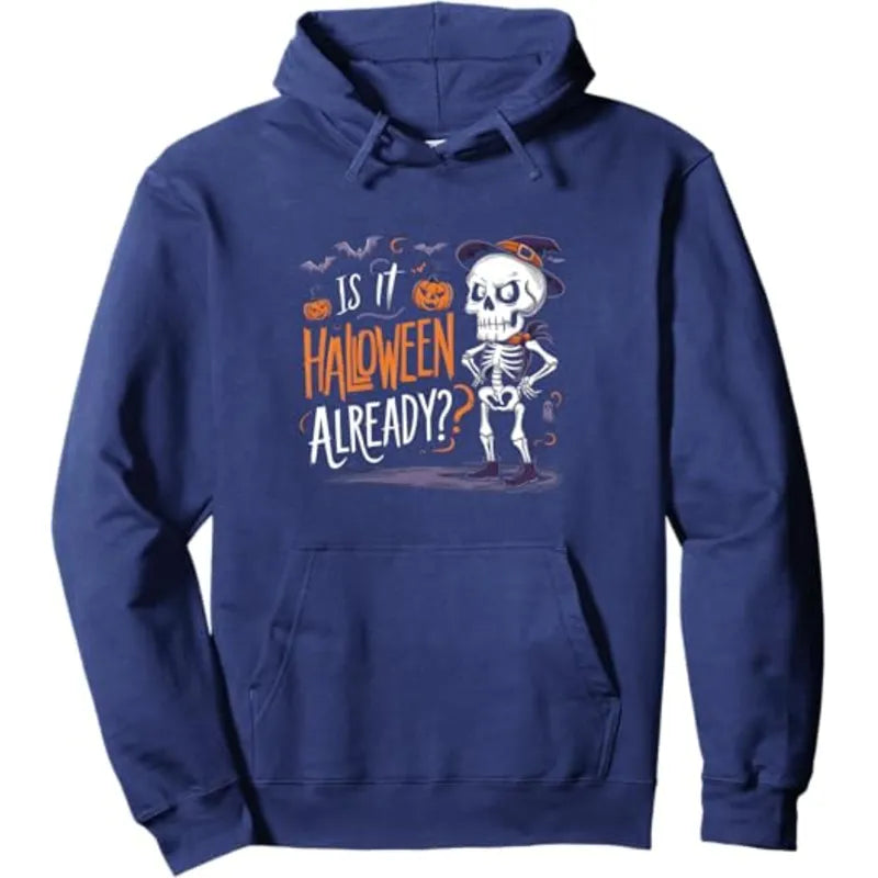 Is It Halloween Already Funny Spooky Skeleton Ghost Pullover Hoodie